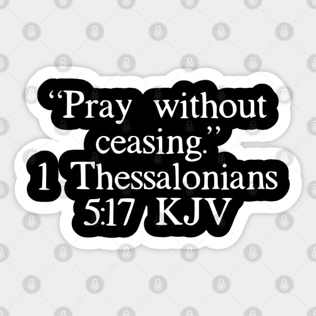 1 Thessalonians 5:17 KJV Sticker by IBMClothing